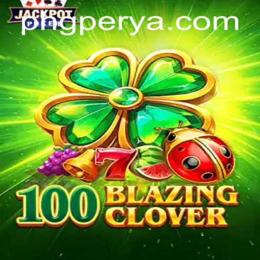 Exploring the Thrills of 100BlazingClover and Its Connection to GPerya